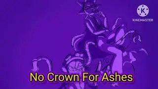 No Crown For Ashes (Solstice And Nexus' Song)