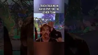 trash talking in rated pvp to the other team #worldofwarcraft #wow