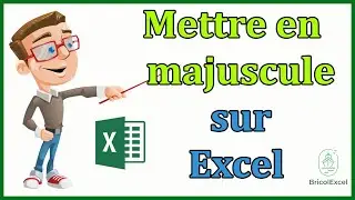 Comment mettre en majuscule sur Excel