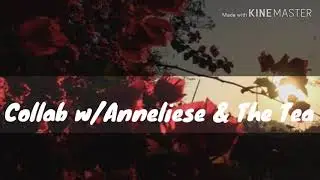 Best friend meme|&deg;|Colab with Anneliese & the tea.|&deg;|