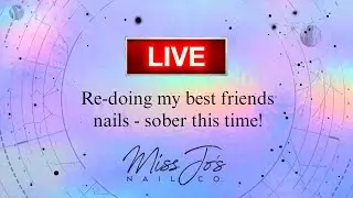ПРЯМОЕ ВРЕМЯ: Переделываю ногти лучшей подруге | Miss Jo's Nail Co. | Joseph & La
