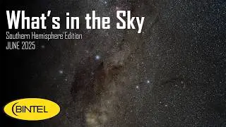 What's in the Sky Southern Hemisphere | June 2025 | BINTEL
