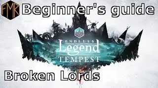 Endless Legend - Beginner's guide #5 - Broken Lords