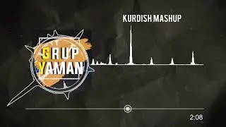 Grup Yaman  - Kurdish Mashup (2022)