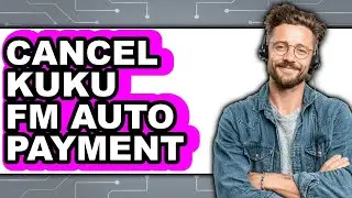 How to Cancel Kuku Fm Auto Payment - Full Guide