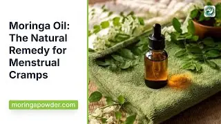 Moringa Oil for Menstrual Cramps: Natural Pain Relief Solution