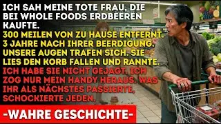 Ich sah meine tote Frau bei Whole Foods Erdbeeren kaufen. Sie war seit 3 Jahren „tot