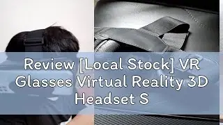 Review [Local Stock] VR Glasses Virtual Reality 3D Headset Smartphone Mobile 7-Inch Lens With Contr