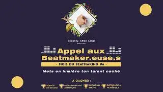 Vedanity Affair pr&eacute;sente : APPEL AUX BEATMAKER.EUSE.S 2023 | #MoisDuBeatmaking 6