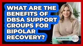 What Are The Benefits Of DBSA Support Groups For Bipolar Recovery? - Bipolar Wellness Guide