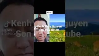 22/7/2022.Phong cảnh moi nhất lip  Tr&ecirc;n K&ecirc;nh Thủy Nguyen Son TV.