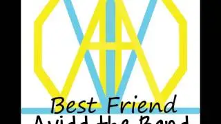 Best Friend - Avidd the Band