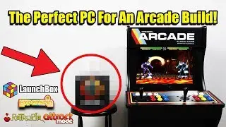 The Perfect PC For An Arcade Build! 