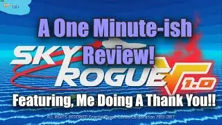 Sky Rogue A One Minute-ish Review.