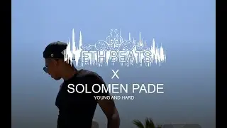 Solomen Pade - Young and Hard (Prod. by ETH Beats)