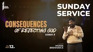 SUNDAY SERVICE #1 | THEME: CONSEQUENCES OF REJECTING GOD l EXODUS 8 | PS. MOSES BRENHAM | 12/11/2023