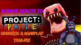 Bonnie Reacts To Project Playtime The Official Cinematic & Gameplay Trailers