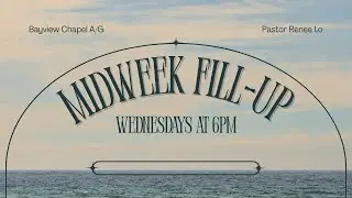 Uncommon Courage | Pastor Renee Lo | Midweek Fill-Up | Bayview Chapel A/G
