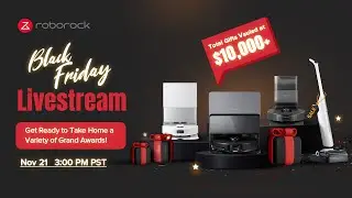 🎉 Roborock Black Friday Livestream Event 🎉