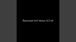 Ricercare in E minor (ICA 19)