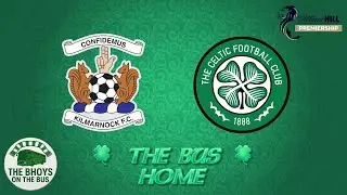 THE BUS HOME // KILMARNOCK 1-2 CELTIC (SPFL) POST MATCH SHOW // 14 SEPTEMBER 2025