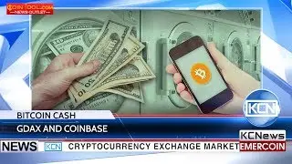 KCN Coinbase and GDAX will support Bitcoin Cash