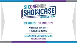 Six One Indie Showcase // March 20th, 2024