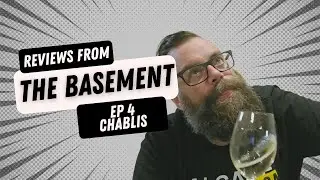 Reviews From The Basement #4: Chablis
