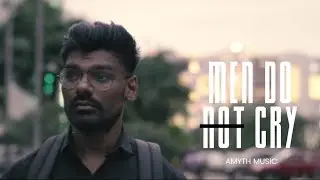 Amyth Music - Men Do Cry(Official Video) #defjamindia #mendocry #amythmusic #mensday