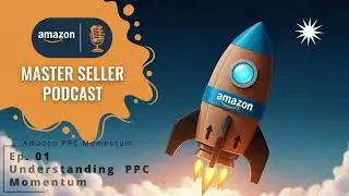PPC Momentum Ep. 1: How the Amazon Flywheel REALLY Works