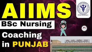 AIIMS BSc Nursing Coaching in Punjab