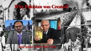 Political Analyst Ahmed Zaheer Khan Debates on Why Pakistan was Created? (Part-1)