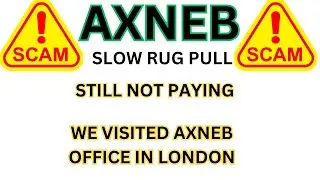 AXNEB- WE VISITED THEIR OFFICE IN LONDON| AVOID AT ALL COSTS | NOT PAYING OUT