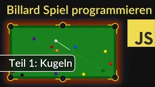 Billard Spiel mit JavaScript programmieren (Teil 1) - Bewegung der Kugeln