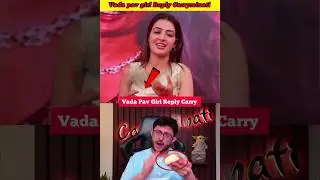 Vada pav girl reply carryminati on Roast video 😱 - carryminati roast vada pav girl #shorts