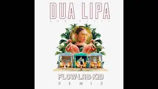Dua Lipa - New Rules (Flow Lab Kid remix)