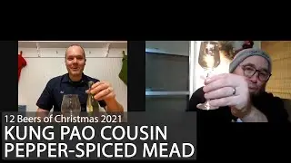 Kung Pao Cousin: Pepper-Spiced Mead | 12 Beers of Christmas 2021 #4