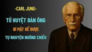 Tử Huyệt Đàn Ông: Bí Mật Để Được Nuông Chiều Toàn Diện | Carl Jung