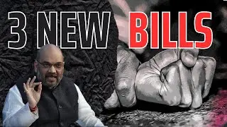 Why IPC, CRPC, Indian Evidence Act Replace by 3 NEW Bills