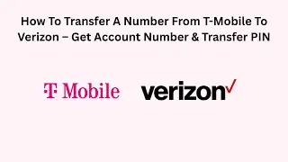 How To Transfer A Number From T-Mobile To Verizon &ndash; Get Account Number & Transfer PIN