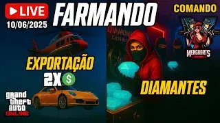 Dia 6 | Farmando Export 2x e Diamantes | Comando Mengharts - GTA Online
