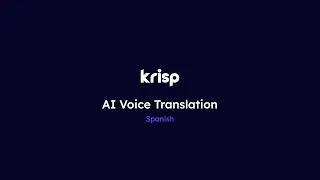 Krisp Voice Translation demo: Spanish &laquo;&raquo; English