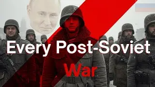 Every Post Soviet War Explained in 12 Minutes