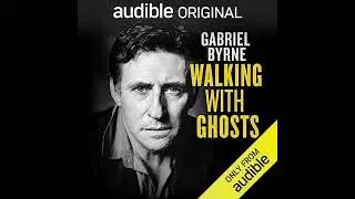 Audiobook: Walking with Ghosts - Gabriel Byrne Audiobook