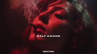 NOCYTRA — Half Awake