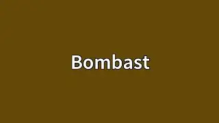 Bombast Meaning