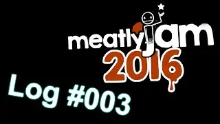 TheConceptBoy on meatlyJam 2016 [#003] Finishing Graphics [corrupt video]