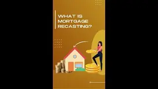 What is a Mortgage Recast and How Does it Work?
