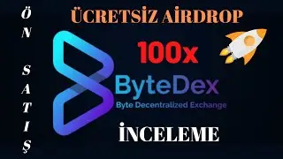 ByteDex Token &Uuml;cretsiz Airdrop,&Ouml;n Satış, ByteDex Borsası İnceleme