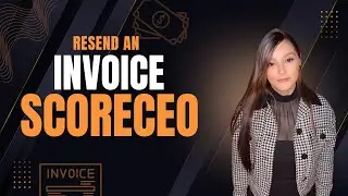 How to Resend an Invoice in ScoreCEO | Quick Guide